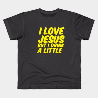 I love Jesus but I drink a little Kids T-Shirt